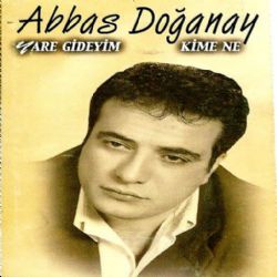 Abbas Doğanay Yare Gideyim