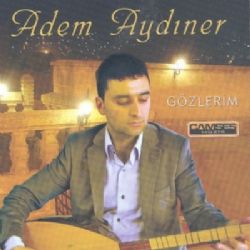 Adem Aydıner Gözlerim