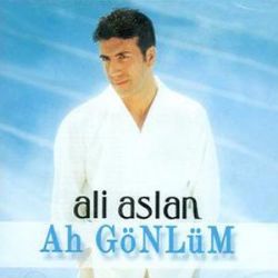 Ali Aslan Ah Gönlüm