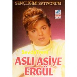 Aslı Asiye Ergül Gençliğimi Satıyorum