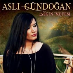 Aslı Gündoğan Aşkın Nefesi