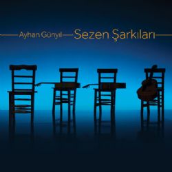 Ayhan Günyıl Sezen Şarkıları