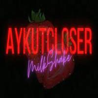 Aykut Closer Milk Shake