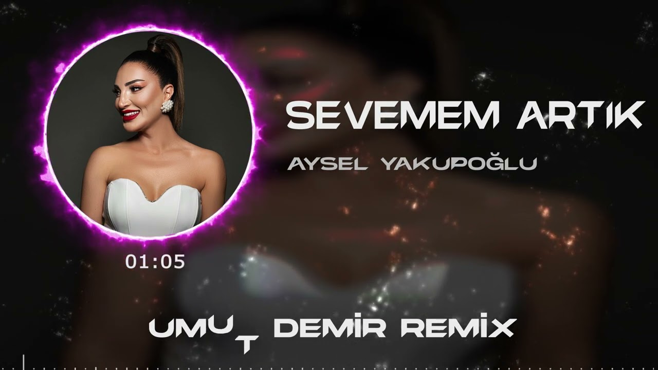 Aysel Yakupoğlu Sevemem Artık