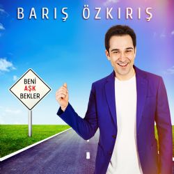 Barış Özkırış Beni Aşk Bekler