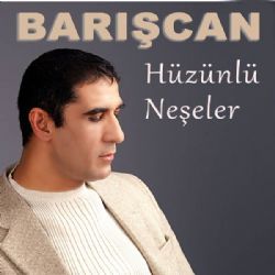 Barışcan Hüzünlü Neşeler