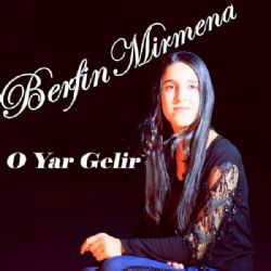 Berfin Mirmend O Yar Gelir