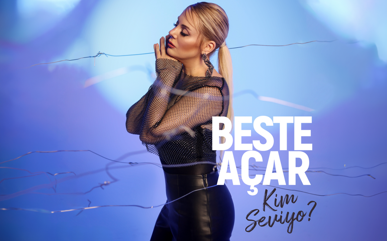 Beste Açar Kim Seviyo