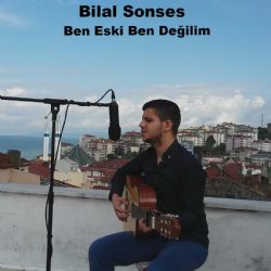 Bilal Sonses Ben Eski Ben Değilim