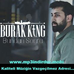 Burak King Bundan Sonra