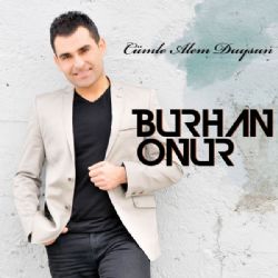 Burhan Onur Cümle Alem Duysun