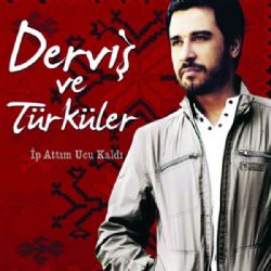 Derviş Derviş Ve Türküler