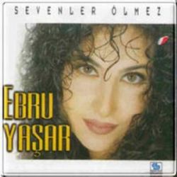 Ebru Yaşar Sevenler Ölmez