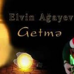 Elvin Ağayev Getme