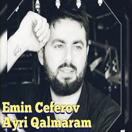 Emin Ceferov Ayrı Qalmaram