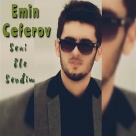 Emin Ceferov Seni Ele Sevdim