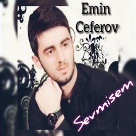 Emin Ceferov Sevmişem