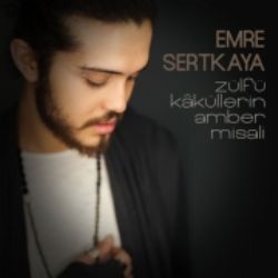 Emre Sertkaya-Zülfü Kâküllerin Amber Misali