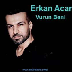 Erkan Acar Vurun Beni