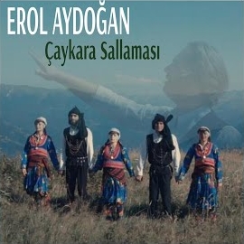 Erol Aydoğan Çaykara Sallaması