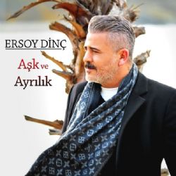 Ersoy Dinç Aşk Ve Ayrılık