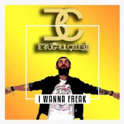 Ertuğrul Çelebi I Wanna Freak