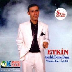 Etkin Ayrılık Deme Bana