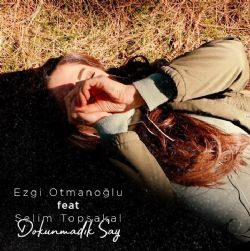 Ezgi Otmanoğlu Dokunmadık Say