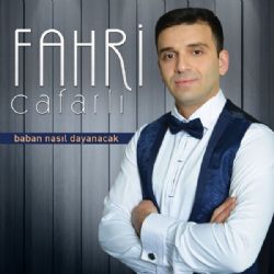 Fahri Cafalli Baban Nasıl Dayanacak