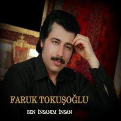 Faruk Tokuşoğlu Ben İnsanım İnsan