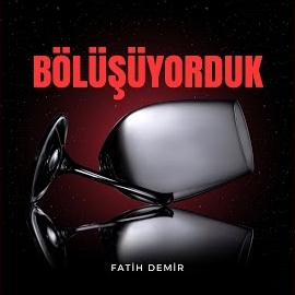 Bölüşüyorduk