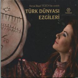 Feryal Başel Tüzün Türk Dünyası Ezgileri