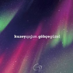 Gökçe Güzel Kuzey Işığım