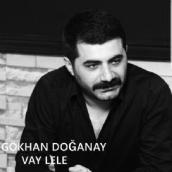 Gökhan Doğanay Vay Lele