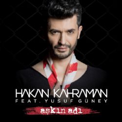 Hakan Kahraman Aşkın Adı