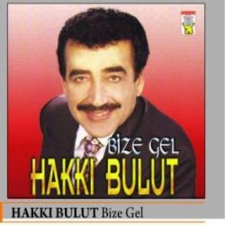 Hakkı Bulut Bize Gel