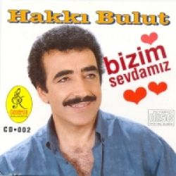 Hakkı Bulut Bizim Sevdamız