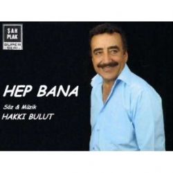 Hakkı Bulut Hep Bana