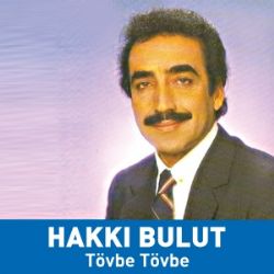 Hakkı Bulut Tövbe Tövbe