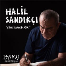 Halil Sandıkçı Devrimlerle Aşk