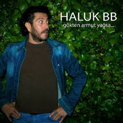 Haluk BB Gökten Armut Yağsa