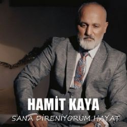 Sana Direniyorum Hayat