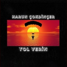 Harun Çokdinçer Yol Verin