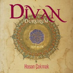 Hasan Çakmak Divan Dururum