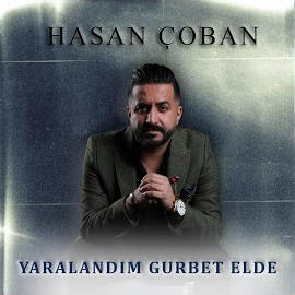 Yaralandım Gurbet Elde