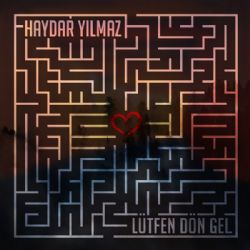 Haydar Yılmaz Lütfen Dön Gel