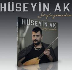 Hüseyin Ak Söyleyemedim