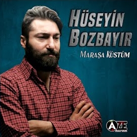 Hüseyin Bozbayır Maraşa Küstüm