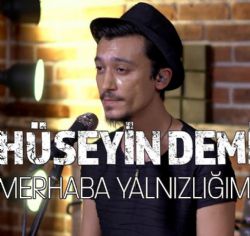 Hüseyin Demirci Merhaba Yalnızlığım