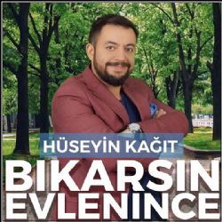 Hüseyin Kağıt Bıkarsın Evlenince